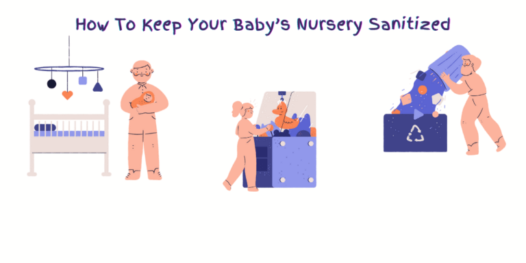 Tips for Sanitizing The Nursery For Your Baby's Safety